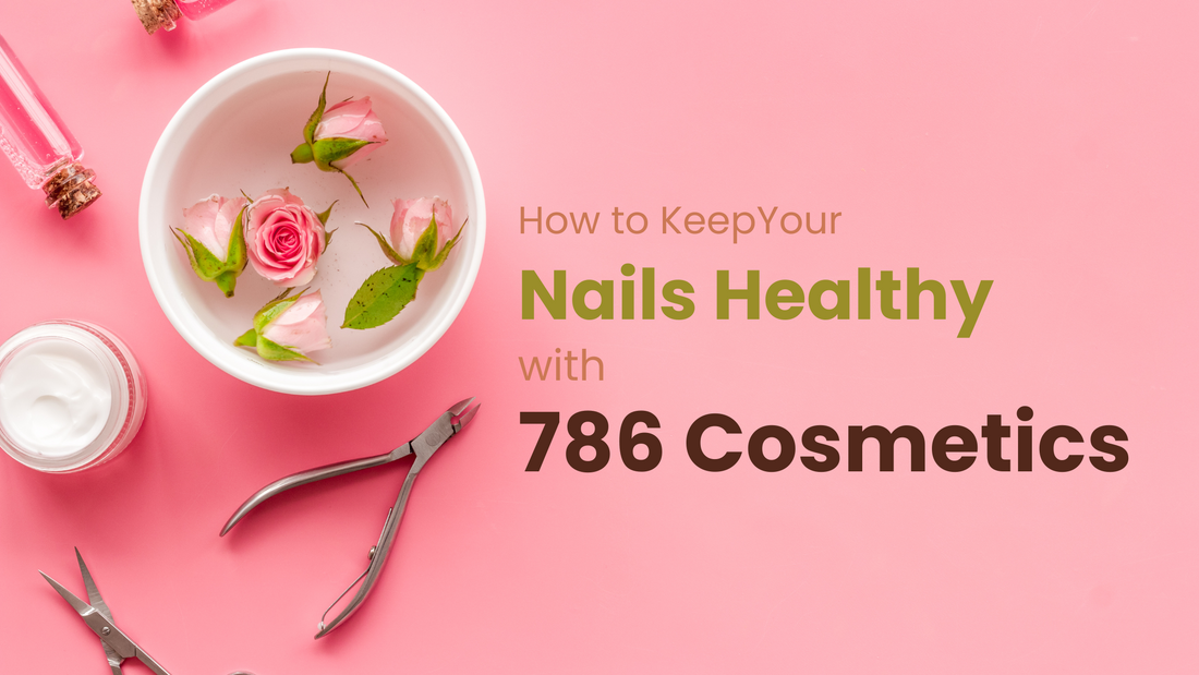 How to Keep Your Nails Healthy with 786 Cosmetics’ Non-Toxic Polish Formula